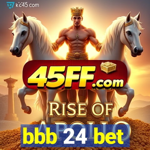 bbb 24 bet